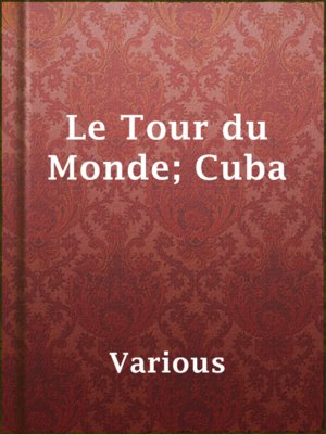 cover image of Le Tour du Monde; Cuba